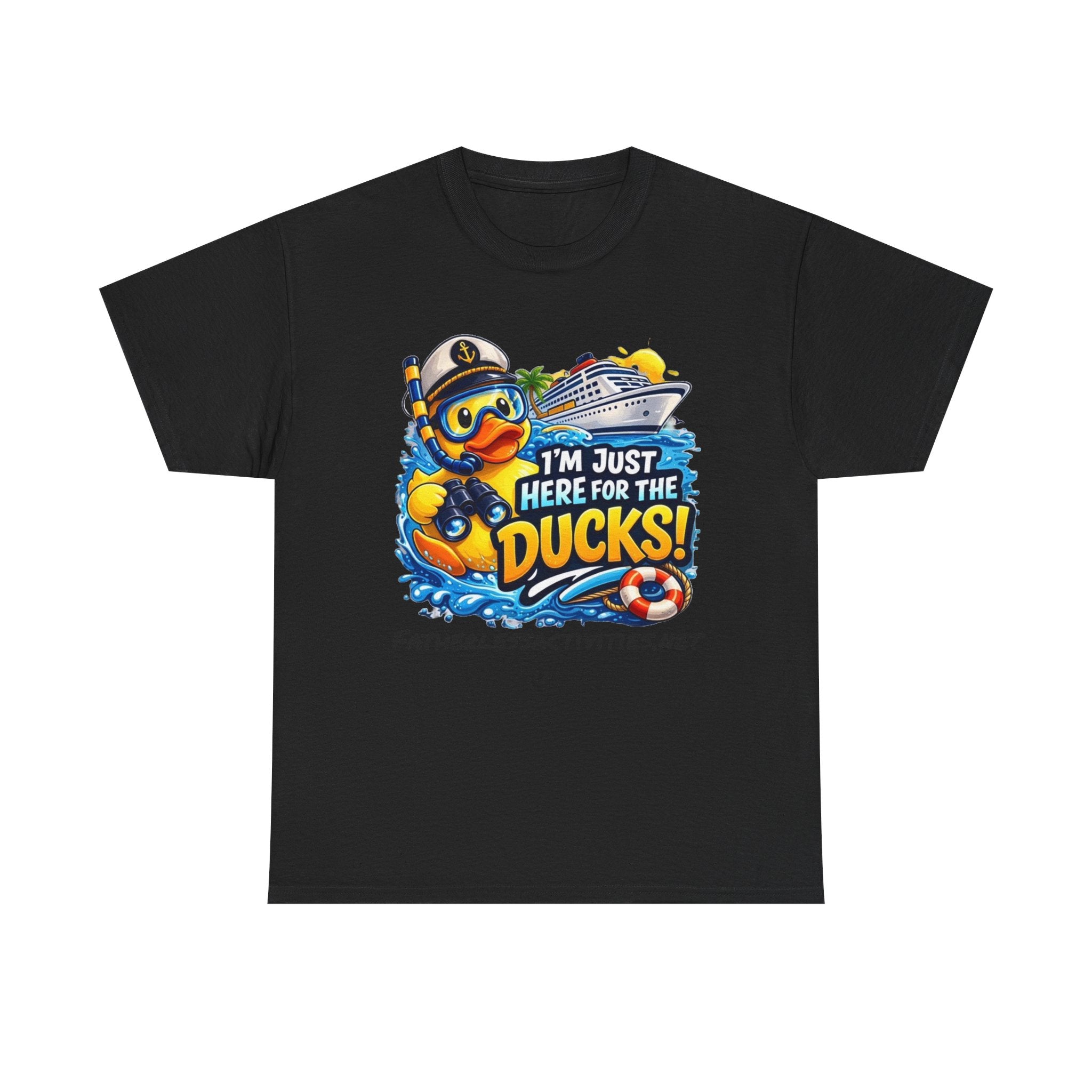 I'm Just Here for the Ducks! Cruise Duck T-Shirt