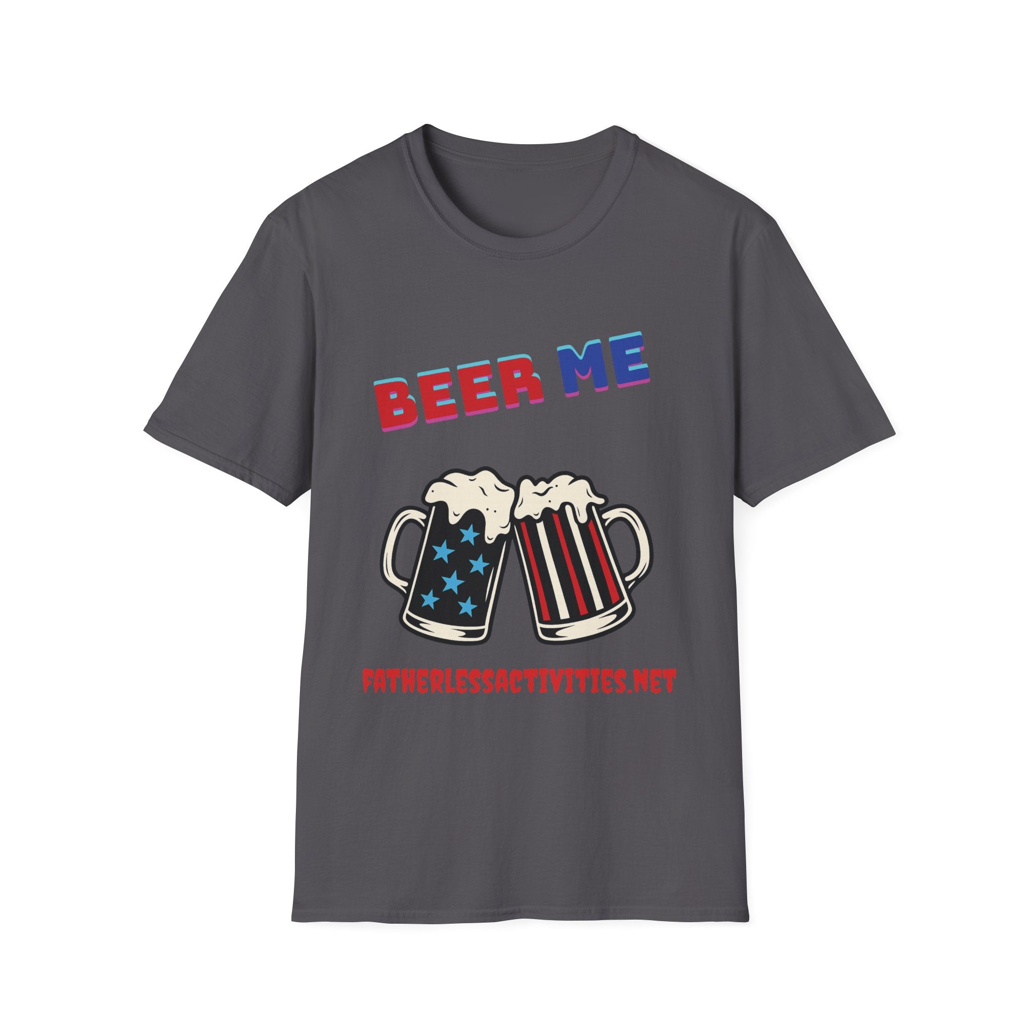 Fatherless Activities Beer Me T-Shirt Mens Graphic Tee, Casual Wear, Street Wear College Frat