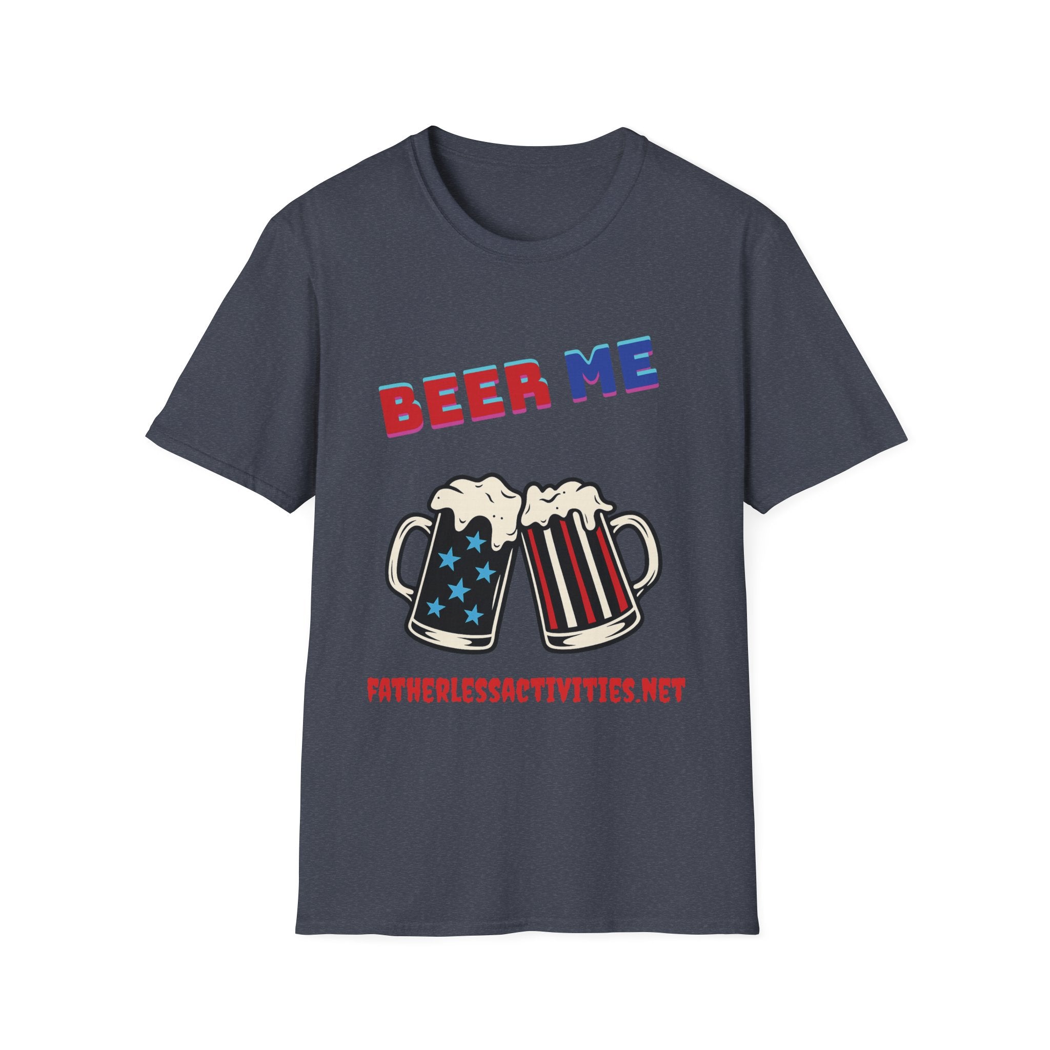 Fatherless Activities Beer Me T-Shirt Mens Graphic Tee, Casual Wear, Street Wear College Frat